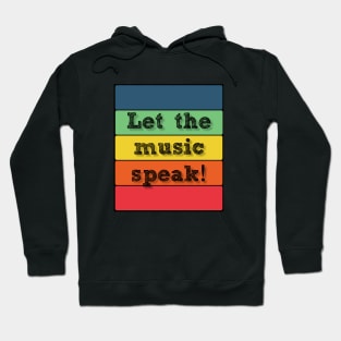 Band Quote Let The Music Speak Hoodie